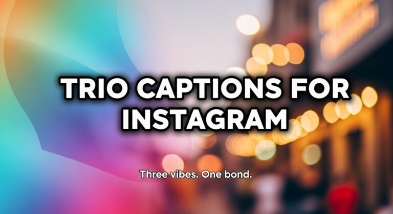 Trio captions for instagram