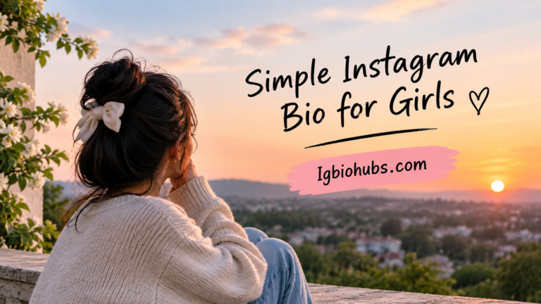 Simple Instagram Bio for Girls 200 Cute, Classy & Trendy Ideas