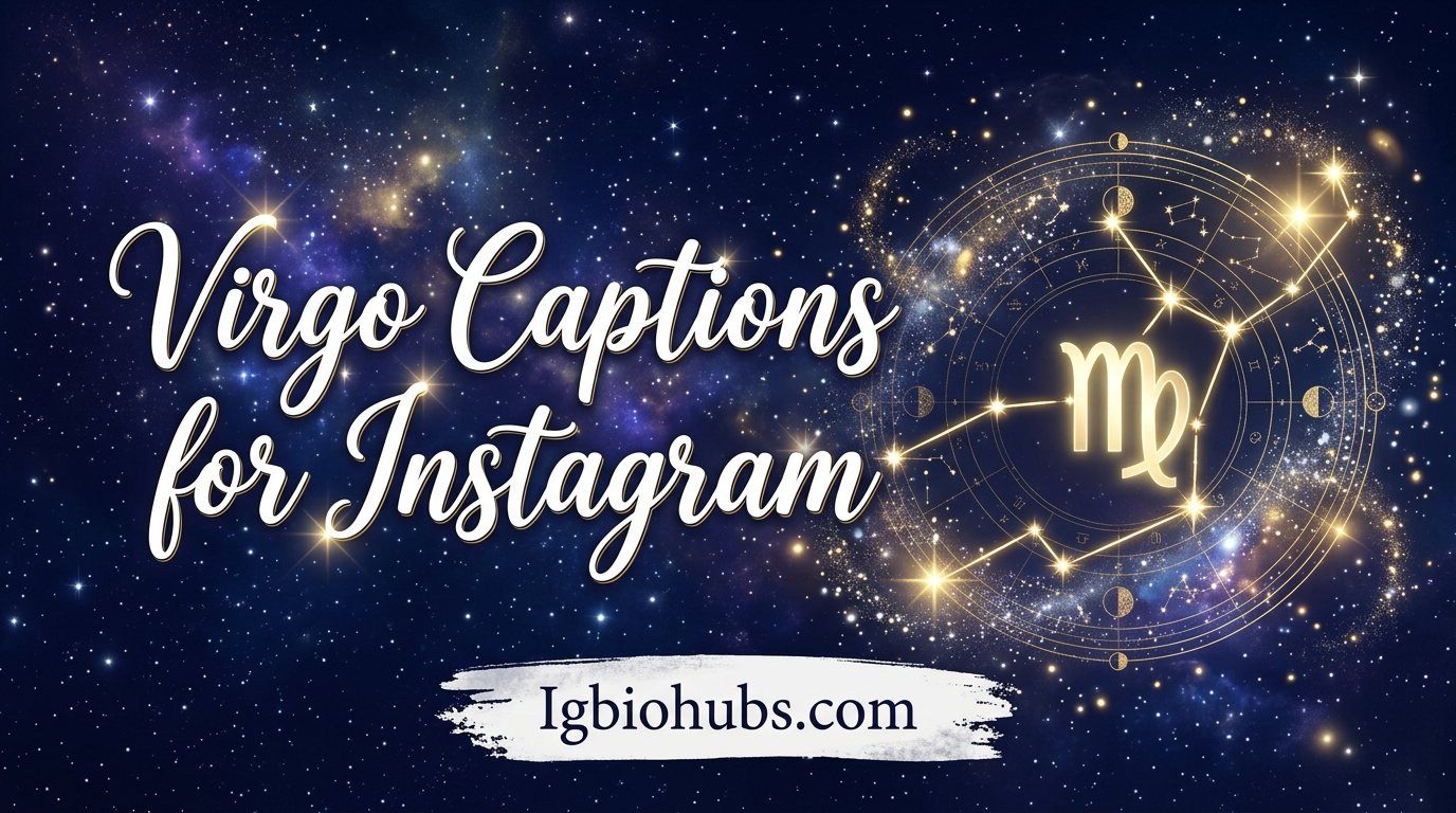 Virgo Captions for Instagram Smart, Funny and Aesthetic Ideas for Every Post